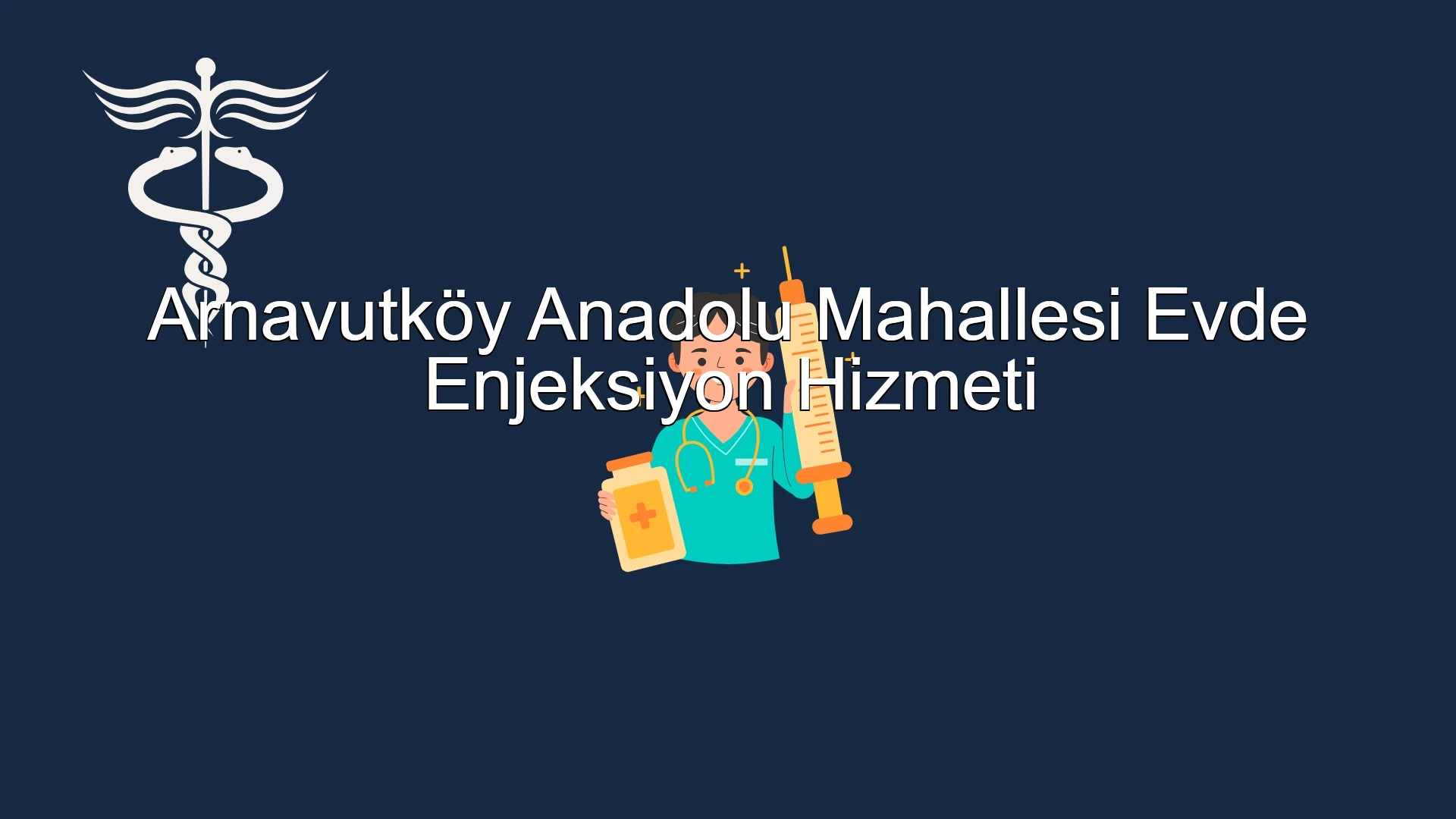 Arnavutköy Anadolu Mahallesi Evde Enjeksiyon Hizmeti
