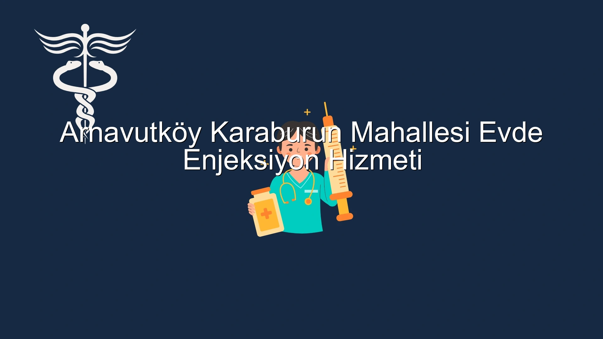 Arnavutköy Karaburun Mahallesi Evde Enjeksiyon Hizmeti