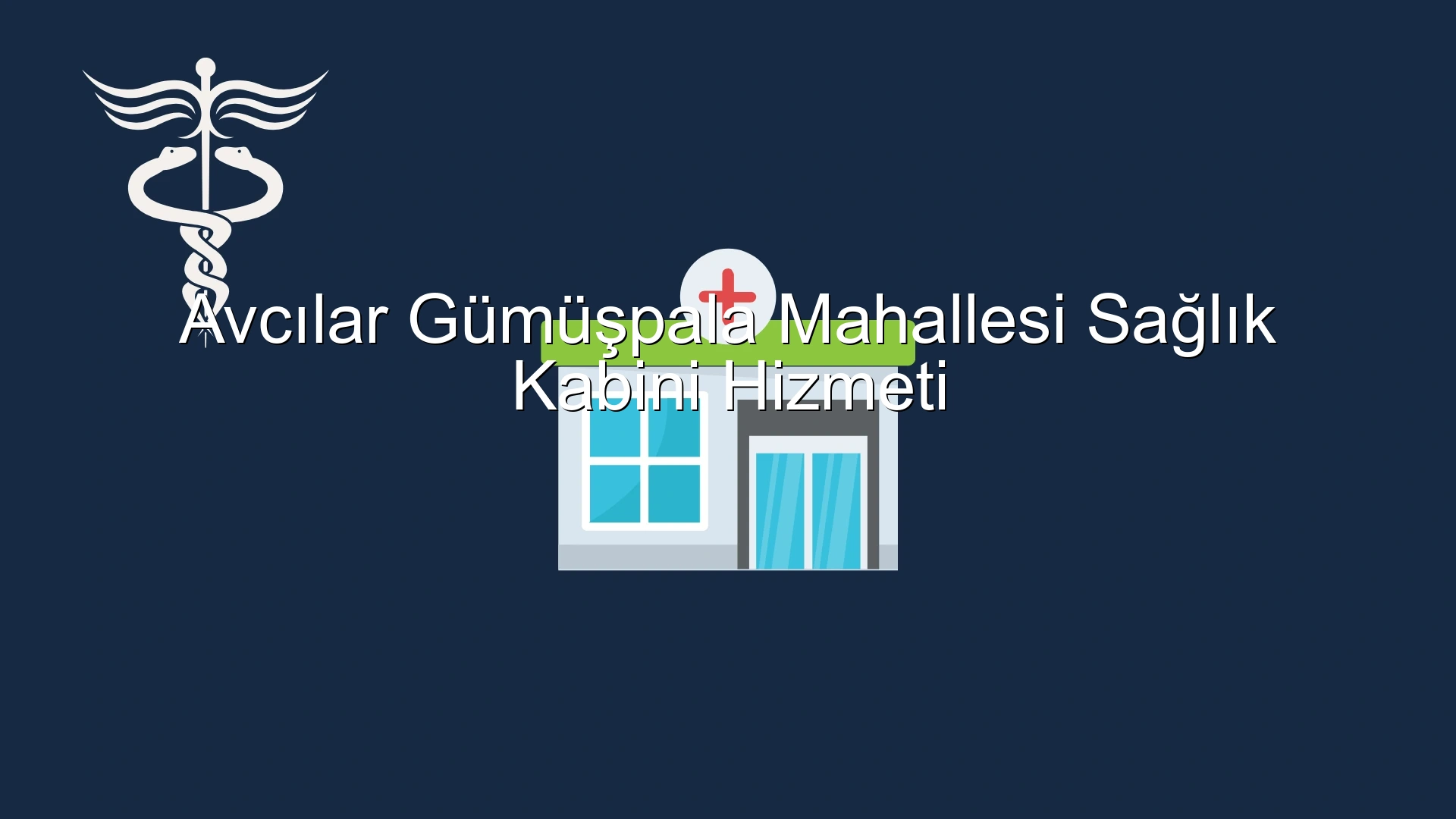 Avcılar Gümüşpala Mahallesi Sağlık Kabini Hizmeti