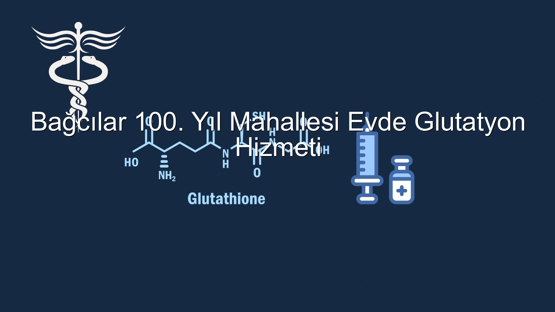Bağcılar 100. Yıl Mahallesi Evde Glutatyon Hizmeti