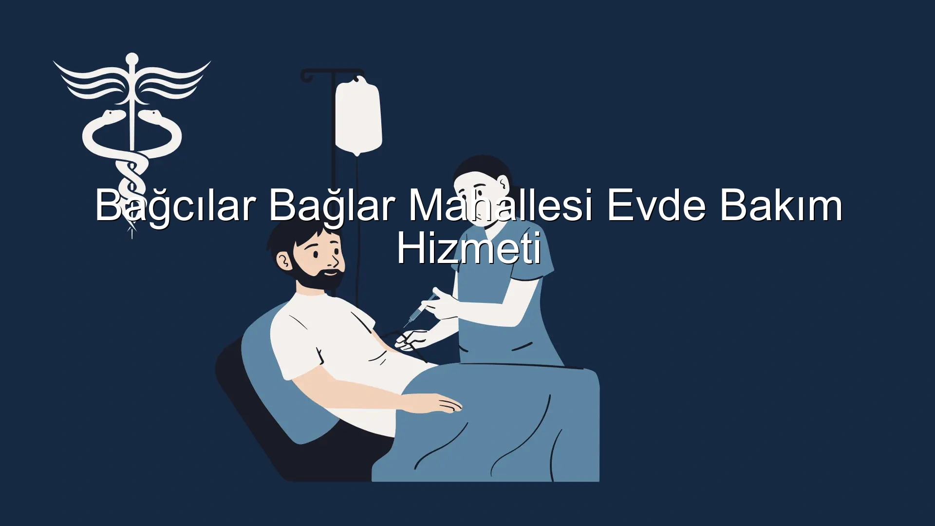 Bağcılar Bağlar Mahallesi Evde Bakım Hizmeti