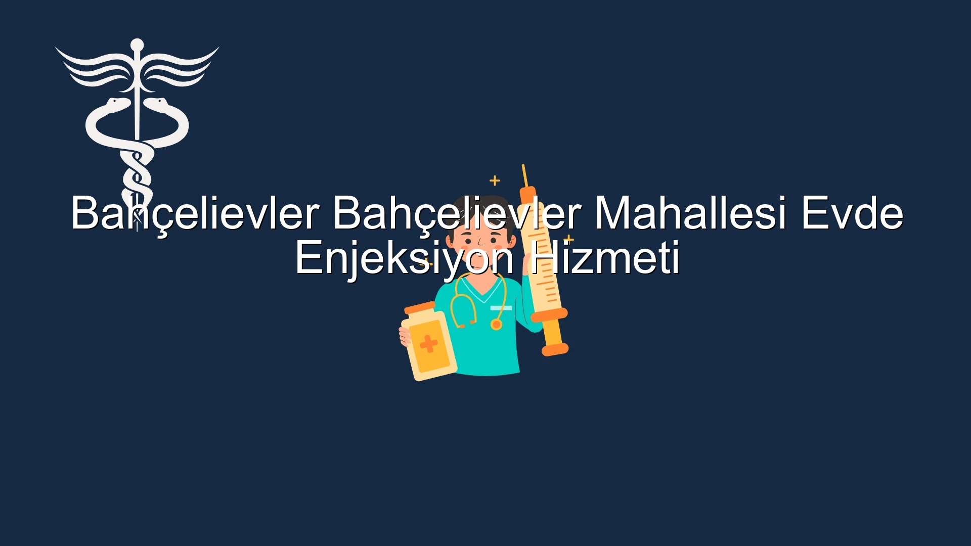 Bahçelievler Bahçelievler Mahallesi Evde Enjeksiyon Hizmeti