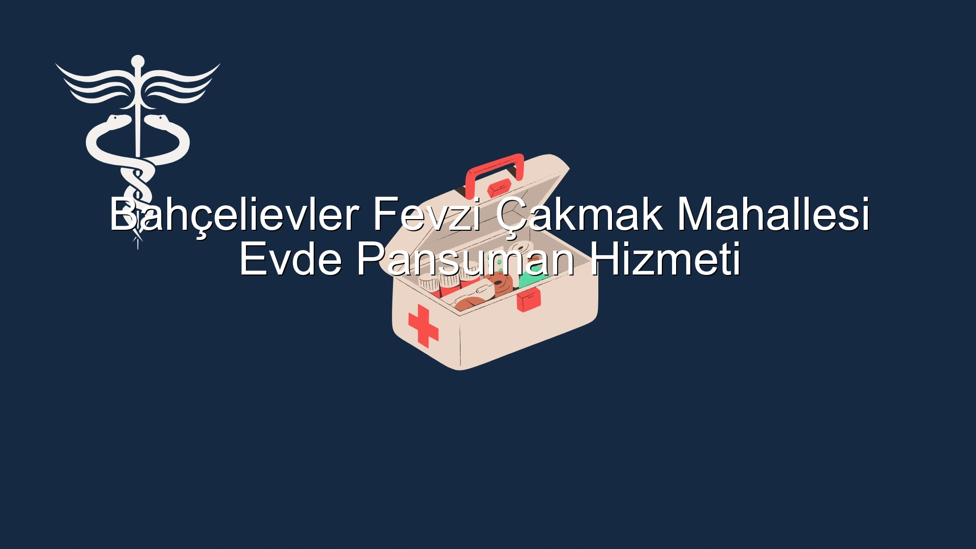 Bahçelievler Fevzi Çakmak Mahallesi Evde Pansuman Hizmeti