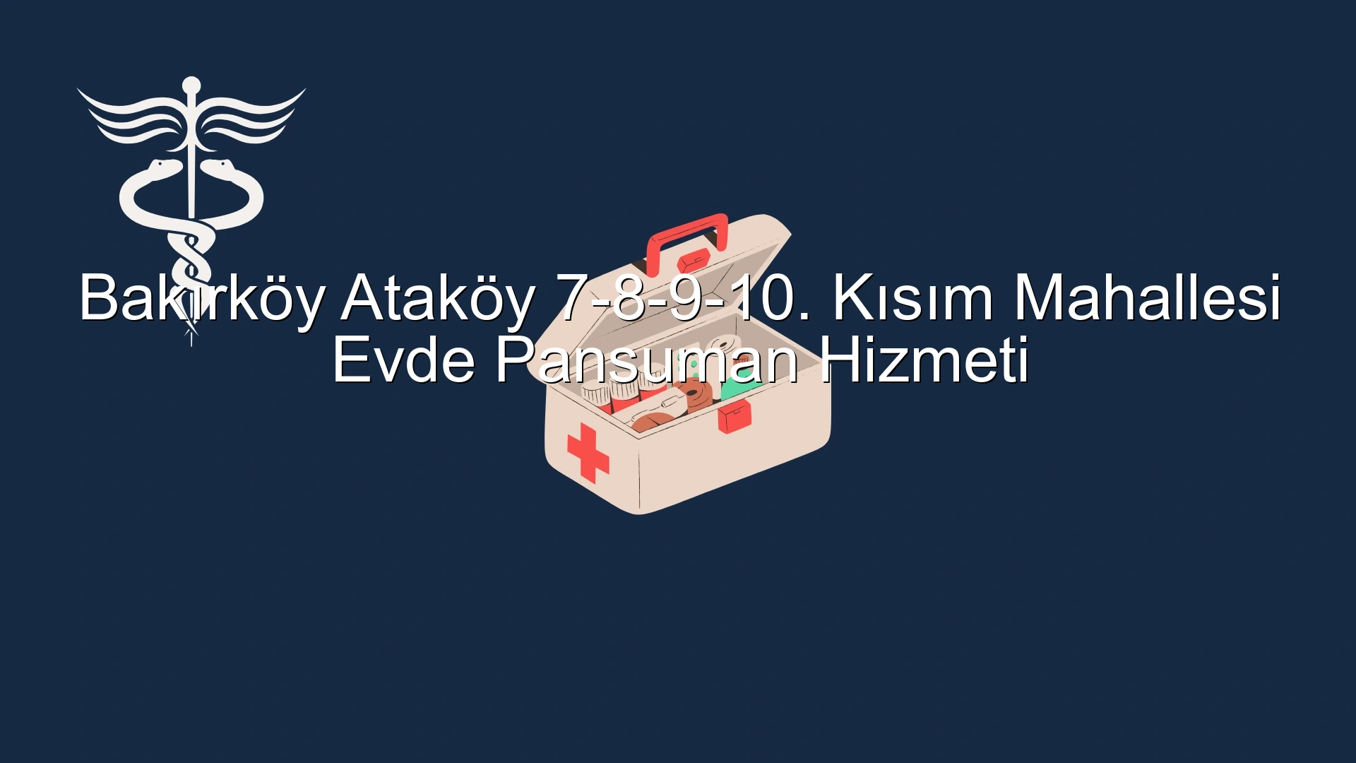 Bakırköy Ataköy 7-8-9-10. Kısım Mahallesi Evde Pansuman Hizmeti