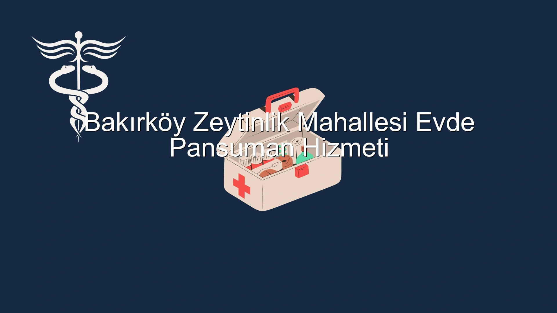 Bakırköy Zeytinlik Mahallesi Evde Pansuman Hizmeti