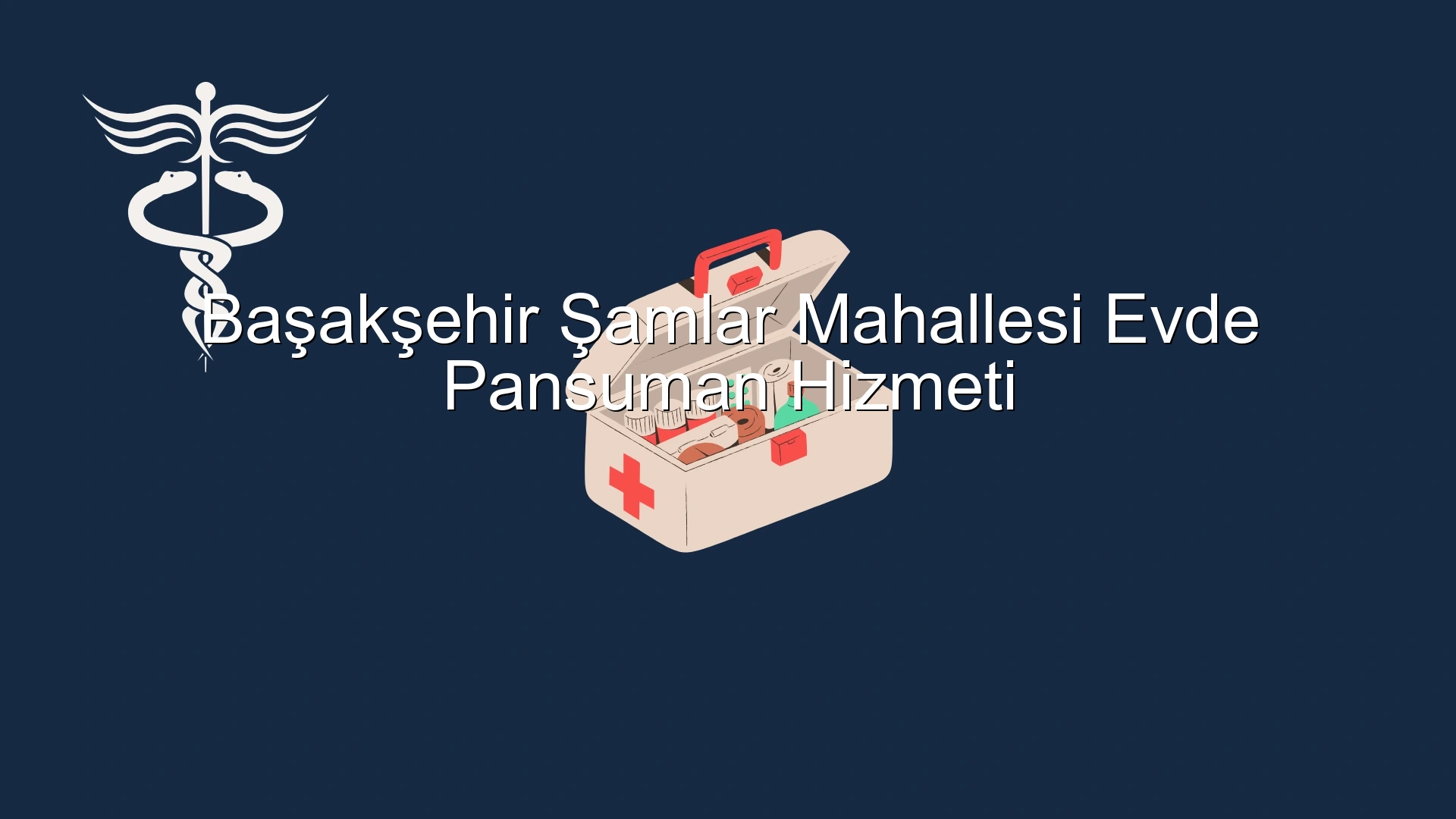 Başakşehir Şamlar Mahallesi Evde Pansuman Hizmeti