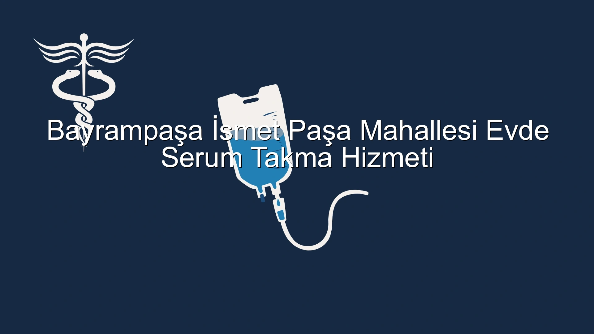 Bayrampaşa İsmet Paşa Mahallesi Evde Serum Takma Hizmeti