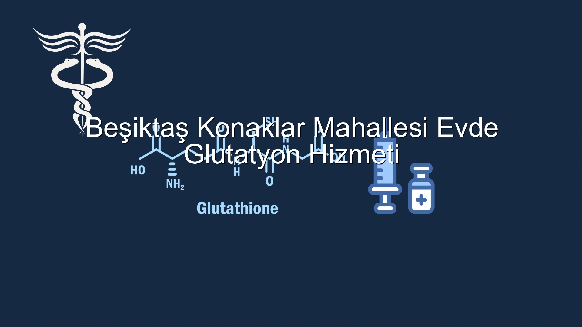 Beşiktaş Konaklar Mahallesi Evde Glutatyon Hizmeti