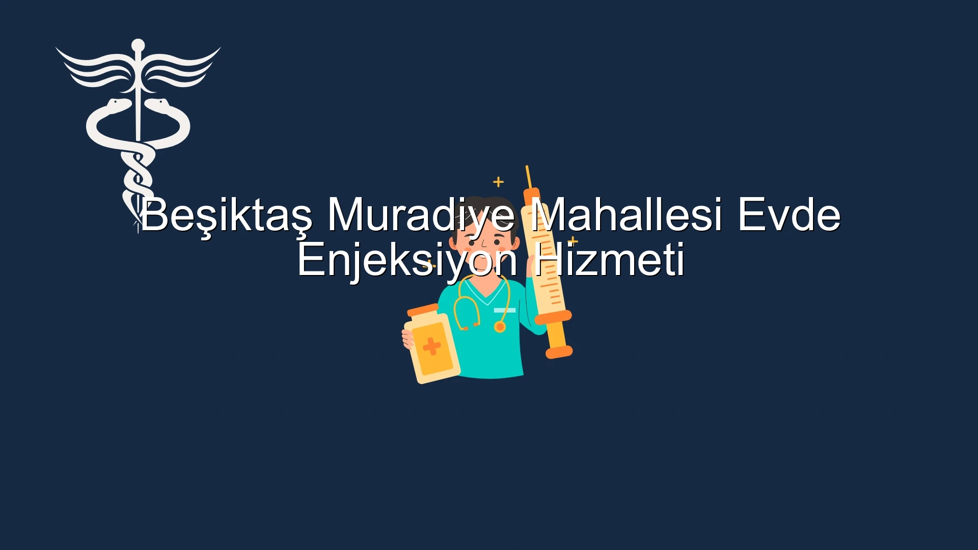 Beşiktaş Muradiye Mahallesi Evde Enjeksiyon Hizmeti