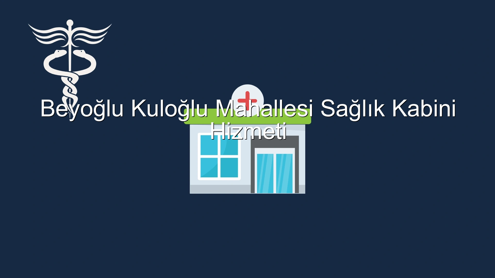 Beyoğlu Kuloğlu Mahallesi Sağlık Kabini Hizmeti