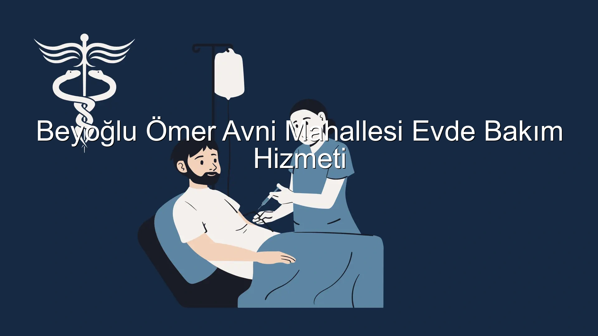 Beyoğlu Ömer Avni Mahallesi Evde Bakım Hizmeti