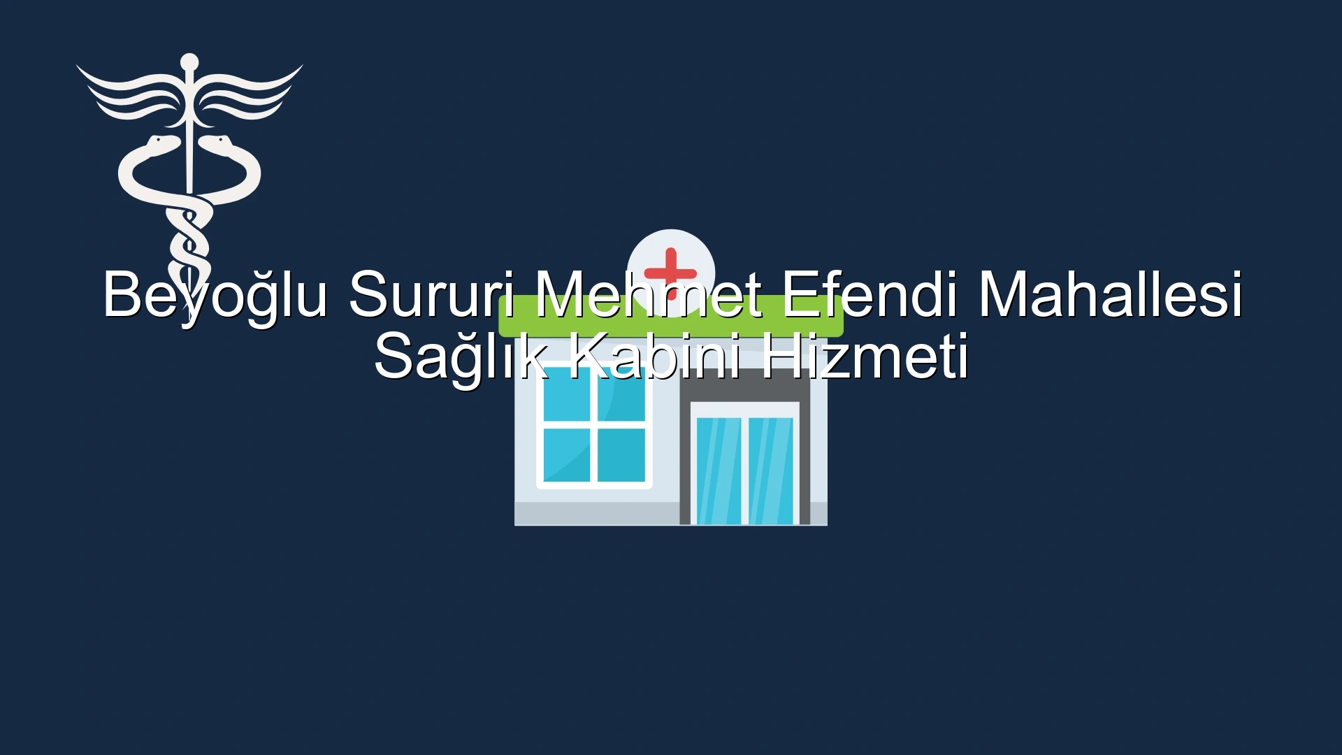 Beyoğlu Sururi Mehmet Efendi Mahallesi Sağlık Kabini Hizmeti