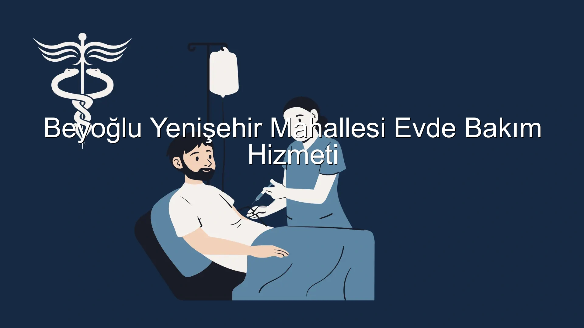 Beyoğlu Yenişehir Mahallesi Evde Bakım Hizmeti