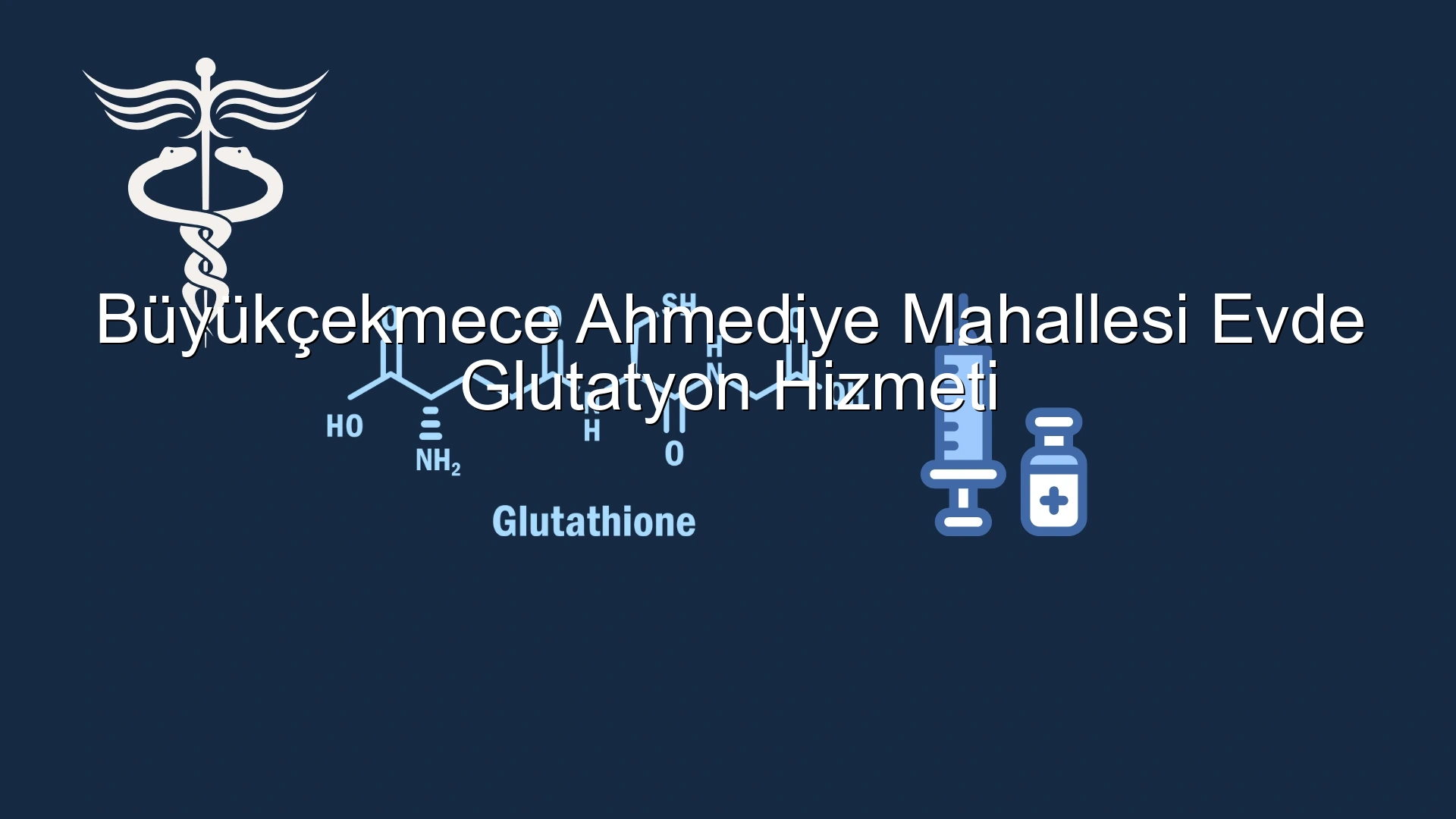 Büyükçekmece Ahmediye Mahallesi Evde Glutatyon Hizmeti