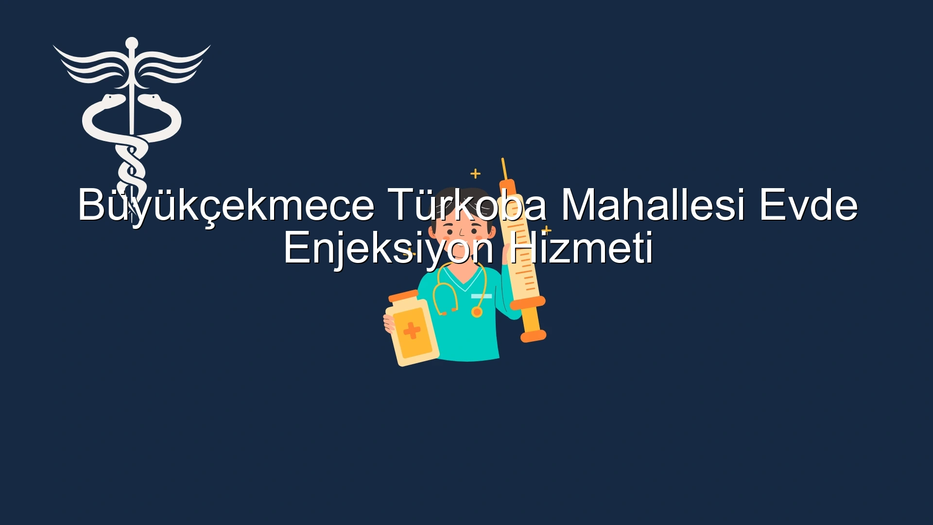Büyükçekmece Türkoba Mahallesi Evde Enjeksiyon Hizmeti