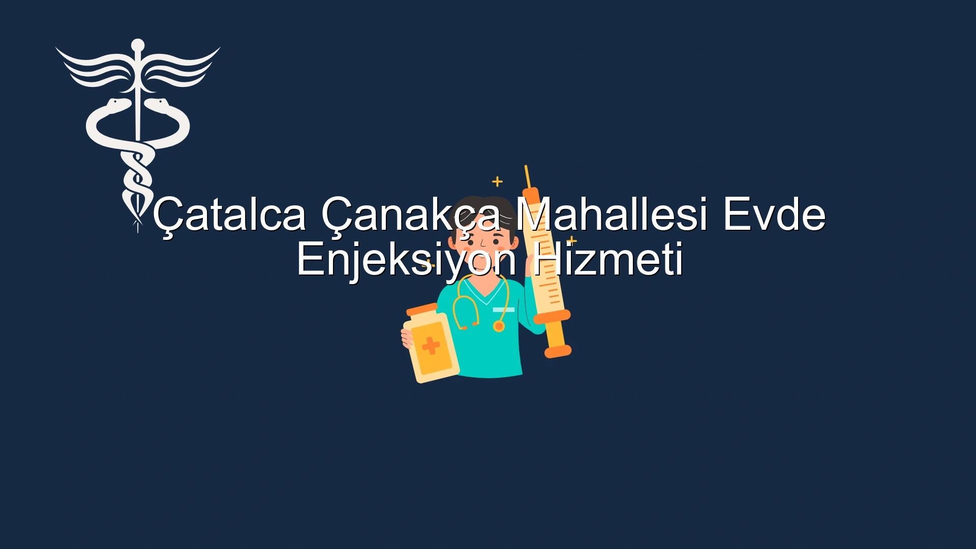Çatalca Çanakça Mahallesi Evde Enjeksiyon Hizmeti