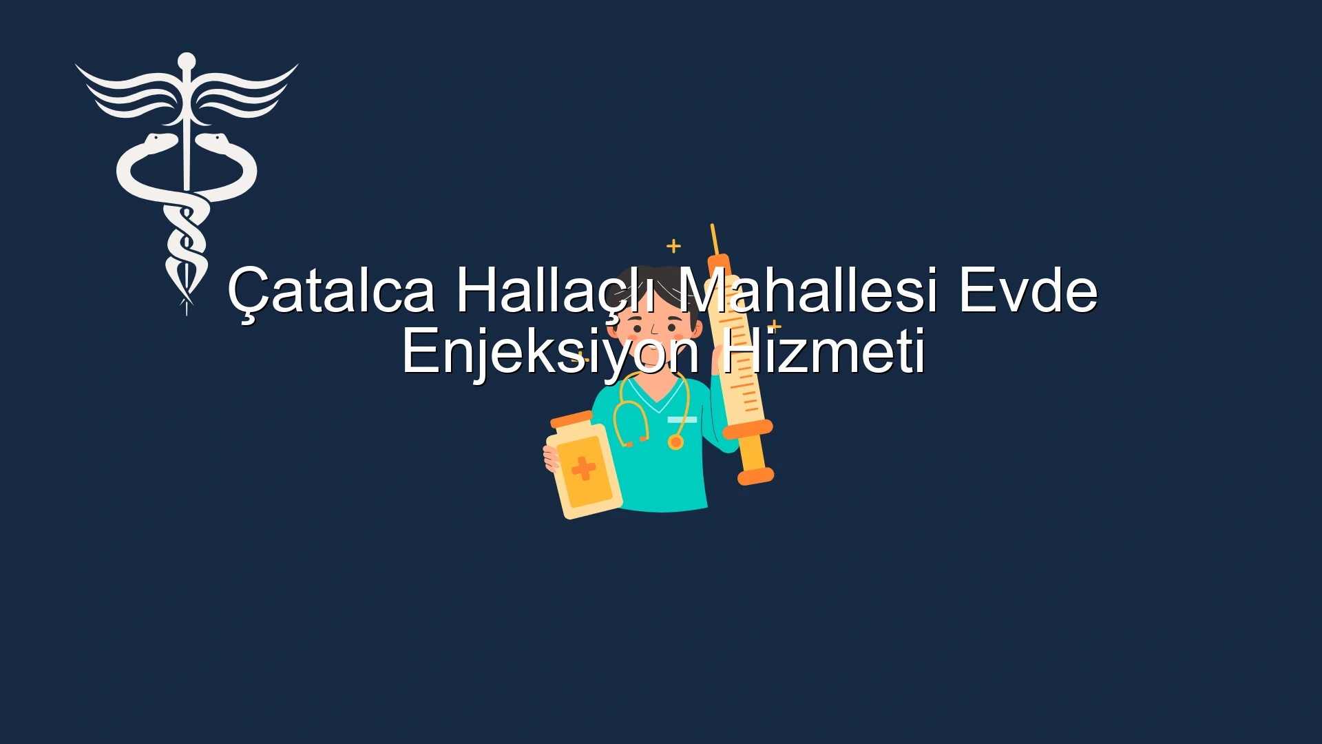 Çatalca Hallaçlı Mahallesi Evde Enjeksiyon Hizmeti