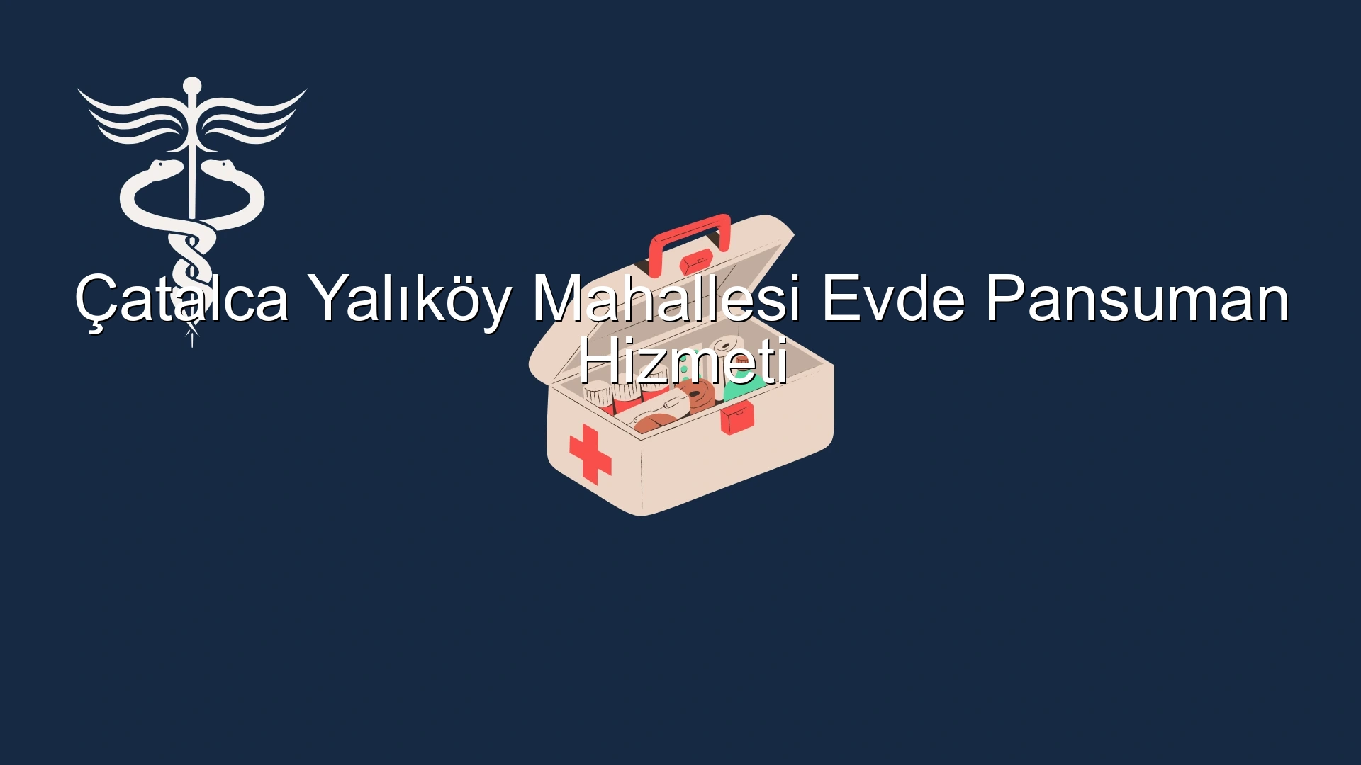 Çatalca Yalıköy Mahallesi Evde Pansuman Hizmeti
