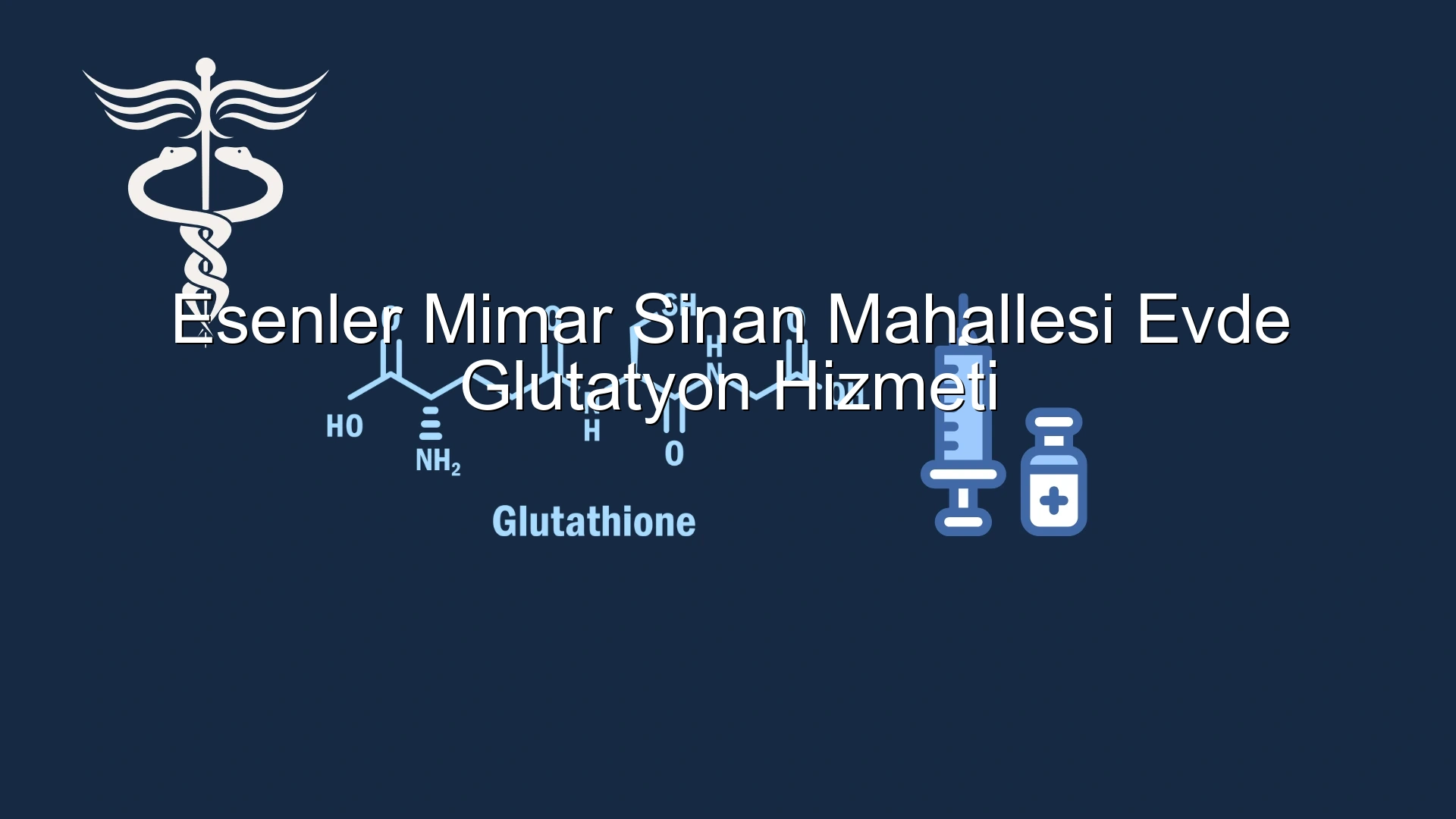 Esenler Mimar Sinan Mahallesi Evde Glutatyon Hizmeti