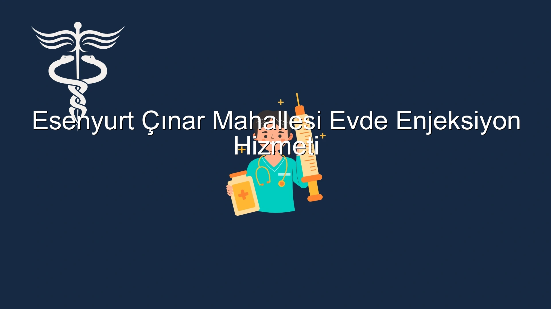 Esenyurt Çınar Mahallesi Evde Enjeksiyon Hizmeti