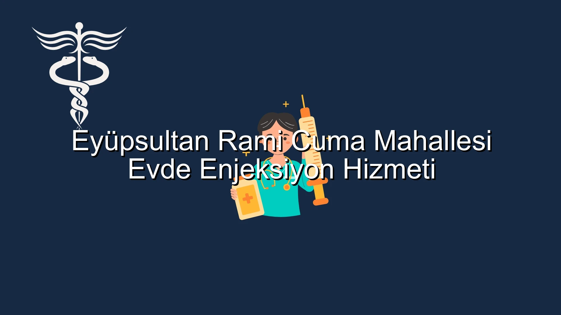 Eyüpsultan Rami Cuma Mahallesi Evde Enjeksiyon Hizmeti