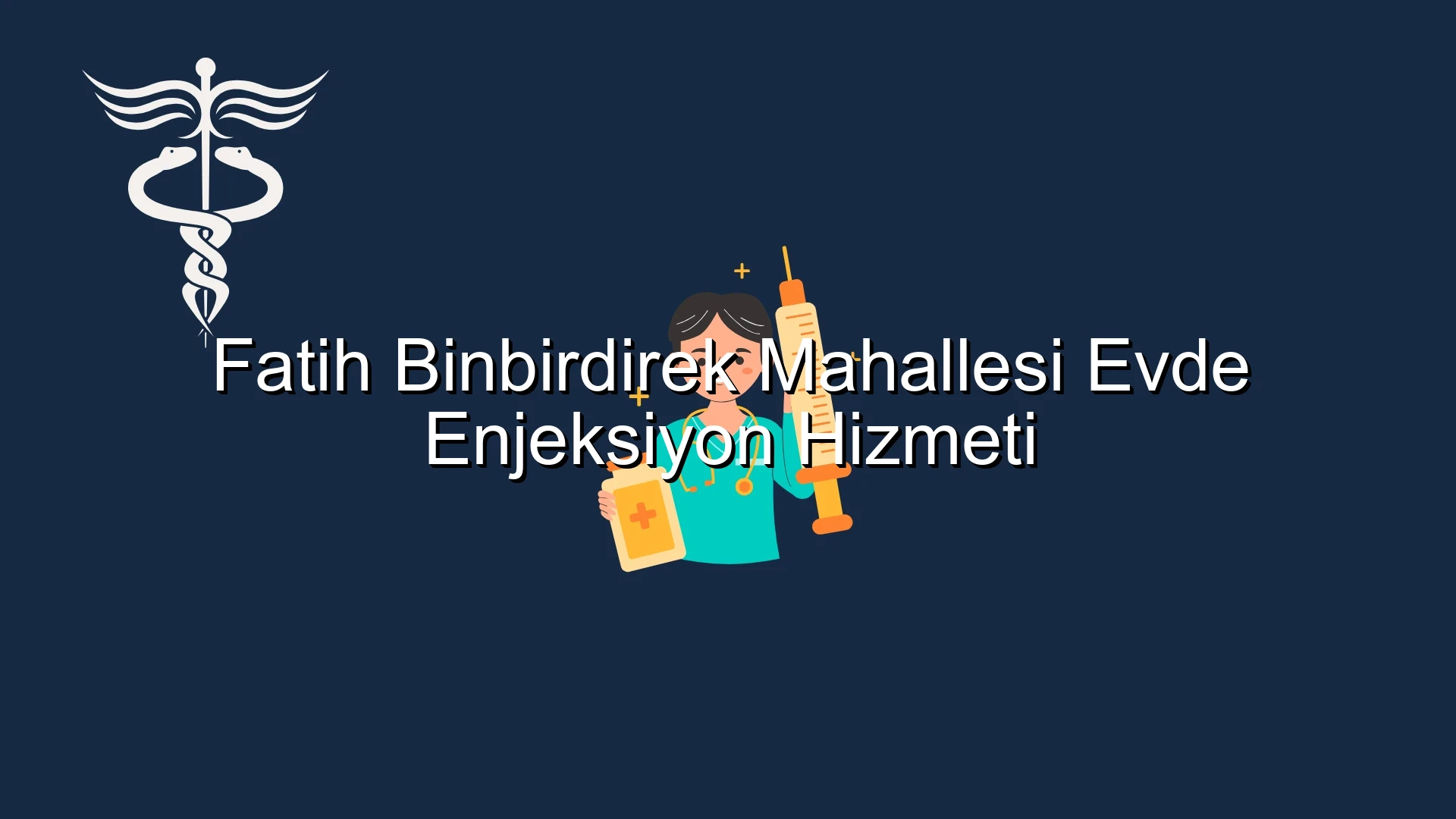 Fatih Binbirdirek Mahallesi Evde Enjeksiyon Hizmeti