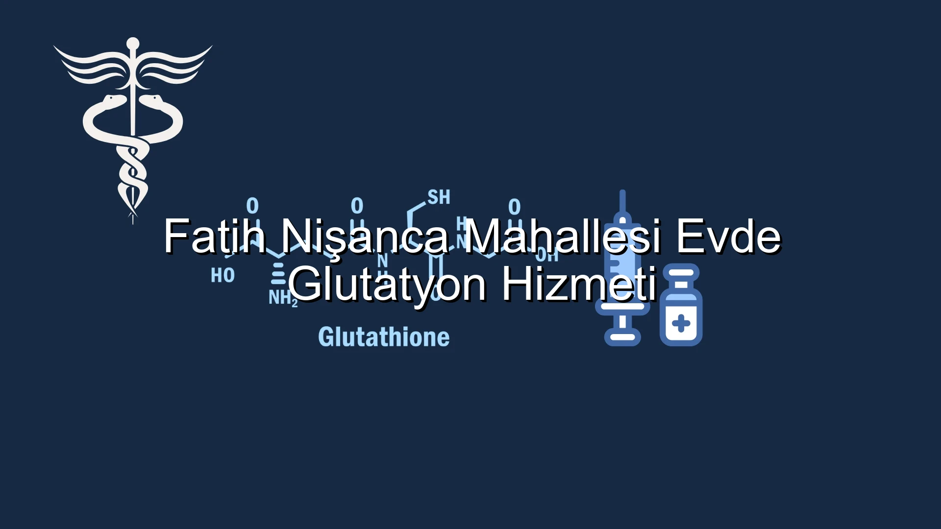Fatih Nişanca Mahallesi Evde Glutatyon Hizmeti