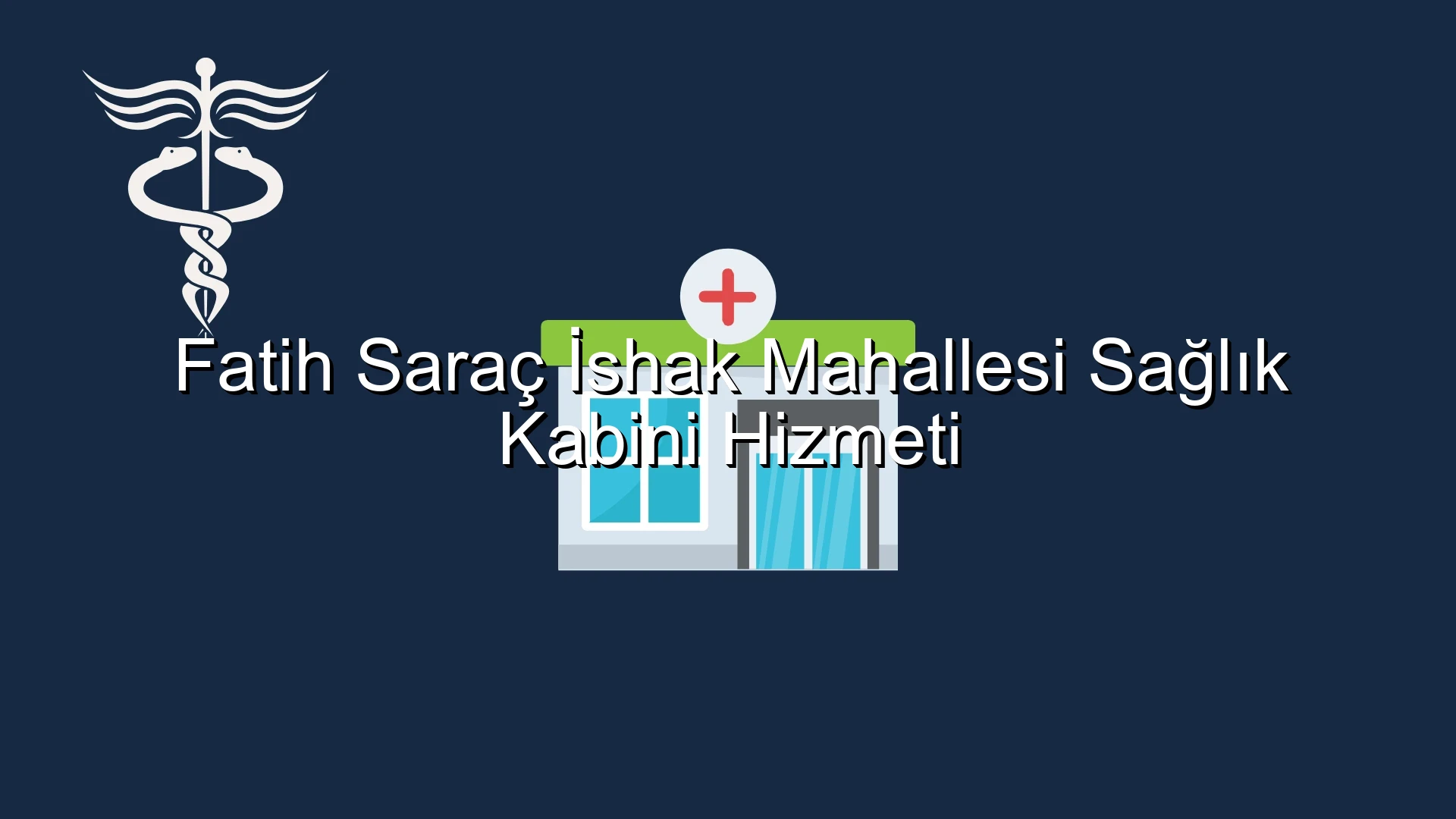Fatih Saraç İshak Mahallesi Sağlık Kabini Hizmeti