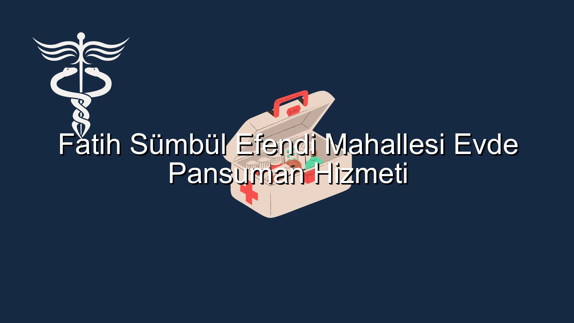Fatih Sümbül Efendi Mahallesi Evde Pansuman Hizmeti
