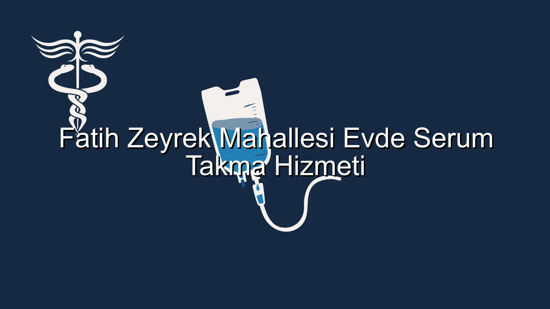 Fatih Zeyrek Mahallesi Evde Serum Takma Hizmeti