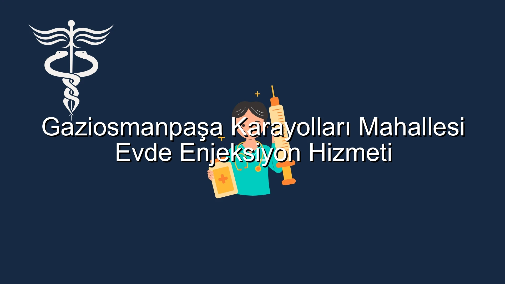 Gaziosmanpaşa Karayolları Mahallesi Evde Enjeksiyon Hizmeti
