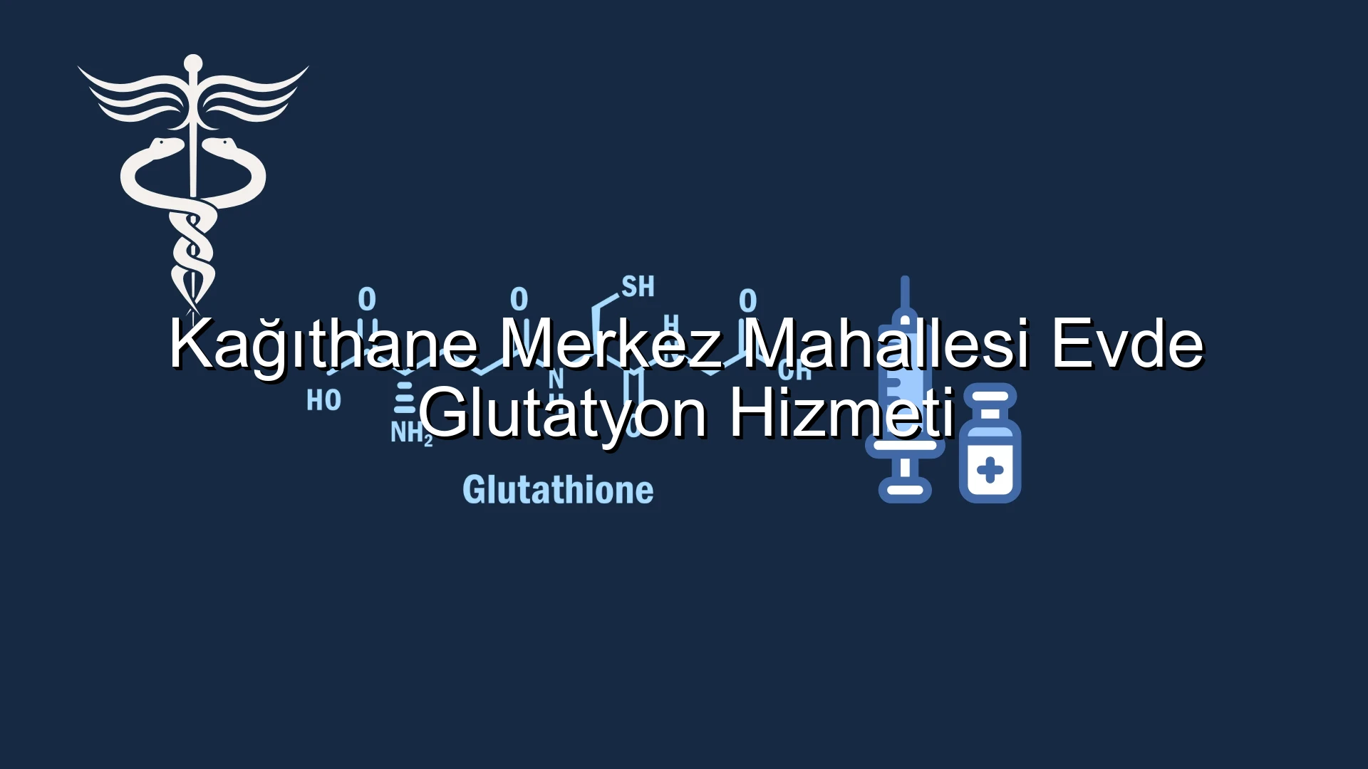 Kağıthane Merkez Mahallesi Evde Glutatyon Hizmeti